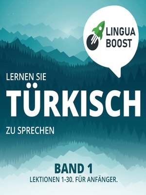 cover image of Lernen Sie Türkisch zu sprechen. Band 1.